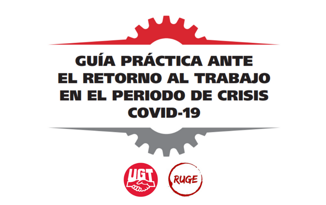 Guía práctica ante el retorno al trabajo en el período de crisis COVID-19.