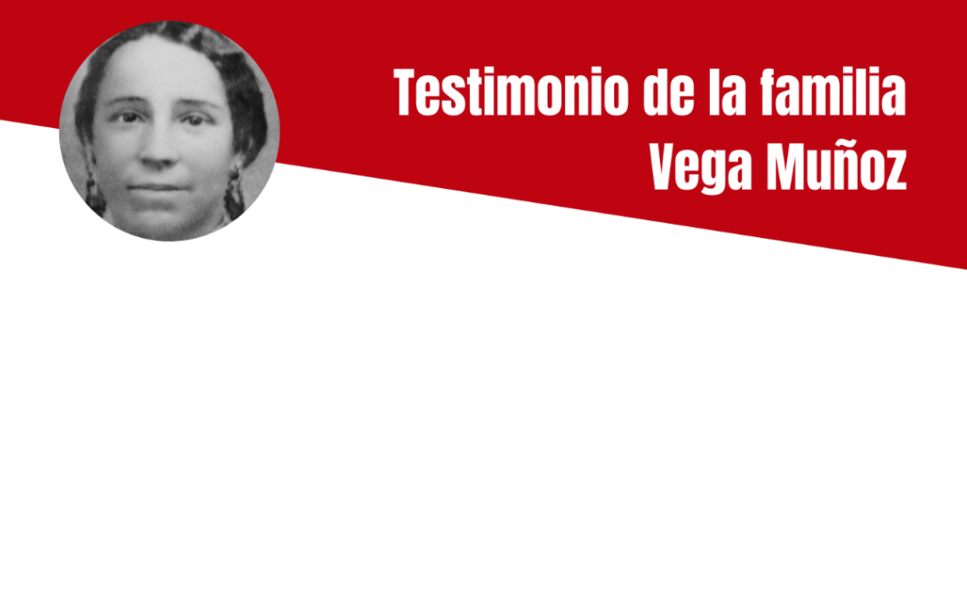 Testimonio de la familia Vega Muñoz