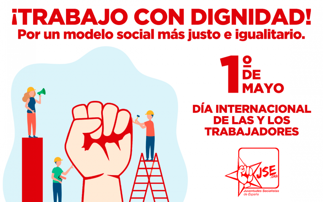 1º de Mayo, Día Internacional de las y los trabajadores. ¡Trabajo con dignidad!