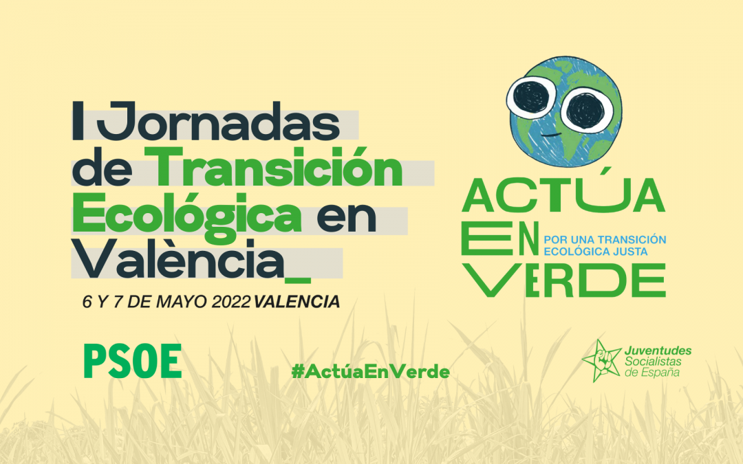 Juventudes Socialistas de España y el PSOE celebrarán este fin de semana unas Jornadas de Transición Ecológica en València.